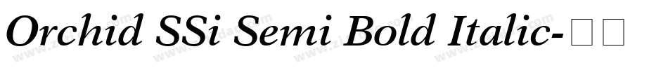 Orchid SSi Semi Bold Italic字体转换